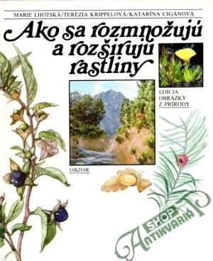 Obal knihy Ako sa rozmnožujú a rozširujú rastliny