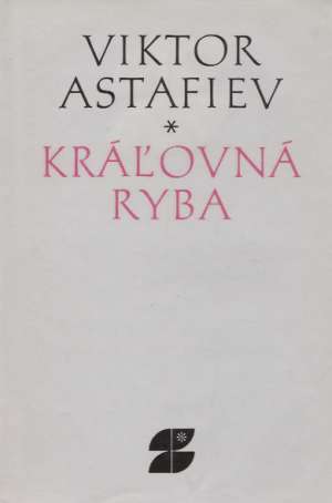 Kráľovná ryba - Astafiev Viktor