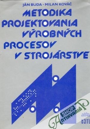 Obal knihy Metodika projektovania výrobných procesov v strojárstve