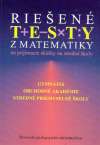 Ištoková A., Marhefková V. - Riešené testy z matematiky na prijímacie skúšky na SŠ