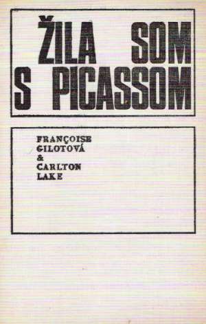 Žila som s Picassom - Gilotová F., Lake C.,