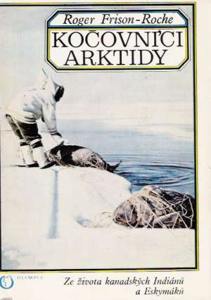 Kočovníci Arktídy - Frison-Roche Roger