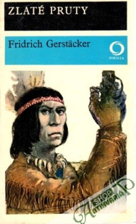 Zlaté pruty - Gerstäcker Fridrich