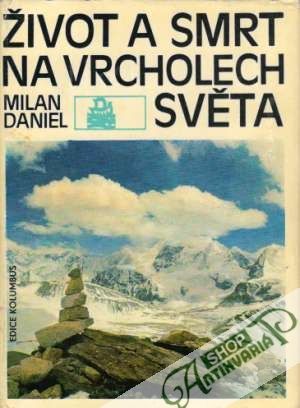 Život a smrt na vrcholech světa - Daniel Milan