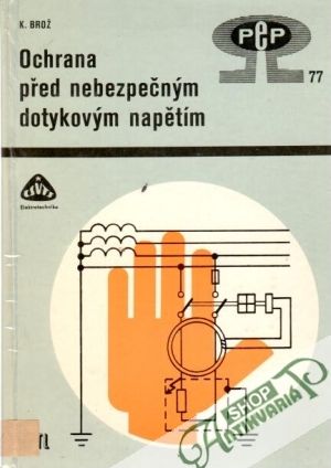 Ochrana před nebezpečným dotykovým napětím - Brož Karel