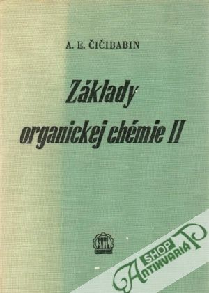 Základy organickej chémie II. - Čičibabin A.E.