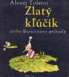 Tolstoj Alexej - Zlatý kľúčik alebo Buratinove príhody