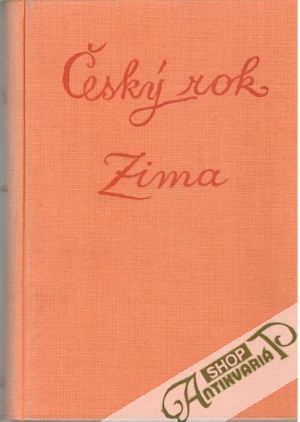 Český rok v pohádkách, písních, hrách a tancích, říkadlech a hádankách (Zima) - Plicka K., Volf F., Svolinský K.