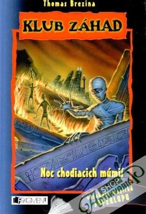 Klub záhad - Noc chodiacich múmií - Brezina Thomas