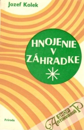 Hnojenie v záhradke - Kolek Jozef