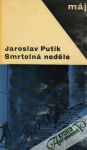 Putík Jaroslav - Smrtelná neděle