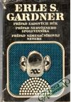 Gardner Erle S. - Prípad ľadových rúk, Prípad nervózneho spoluvinníka, Prípad námesačníkovej netere