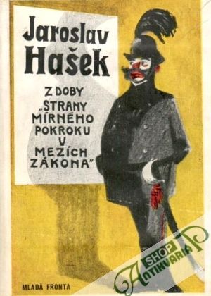 Z doby "strany mírného pokroku v mezích zákona" - Hašek Jaroslav