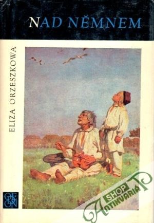 Nad Němnem - Orzeszkowa Eliza