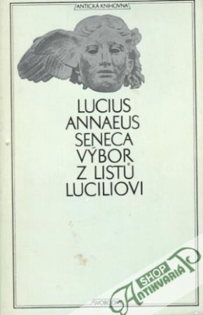 Výbor z listů Luciliovi - Seneca Lucius Annaeus