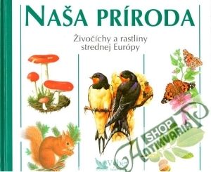 Obal knihy Naša príroda  (Živočíchy a rastliny strednej Európy)