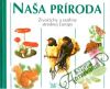 kolektív autorov - Naša príroda  (Živočíchy a rastliny strednej Európy)