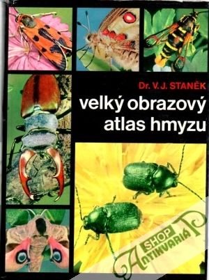 Velký obrazový atlas hmyzu - Staněk V.J.