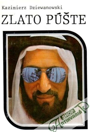 Zlato púšte - Dziewanowski Kazimierz