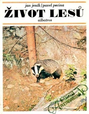 Život lesů - Jeník J., Pecina P.