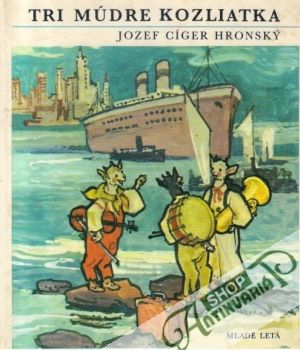 Tri múdre kozliatka - Hronský Jozef Cíger