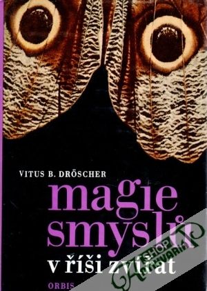 Magie smyslů v říši zvířat - Droscher Vitus