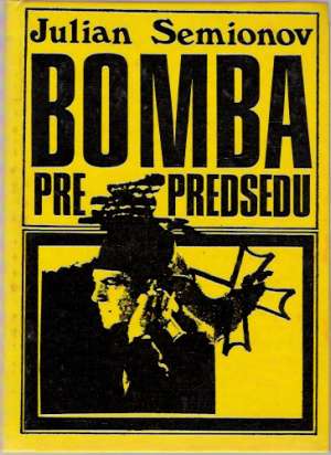 Bomba pre predsedu - Semionov Julian