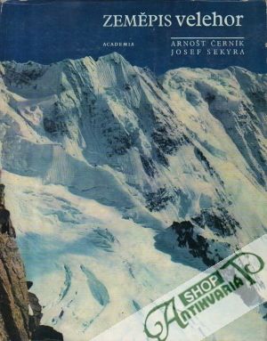 Zeměpis velehor - Černík A., Sekyra J.