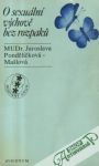 Pondělíčková-Mašlová Jaroslava - O sexuální výchově bez rozpaku