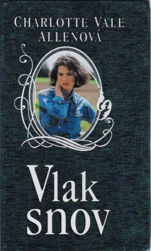 Vlak snov - Allenová Charlotte Vale