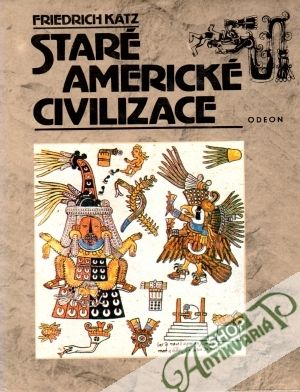 Staré americké civilizace - Katz Friedrich