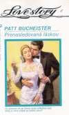 Bucheister Patt - Prenasledovaná láskou