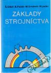 Glézl Š., Pažák A. a kolektív - Základy strojníctva