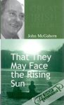 John McGahern - That they may face the rising sun
