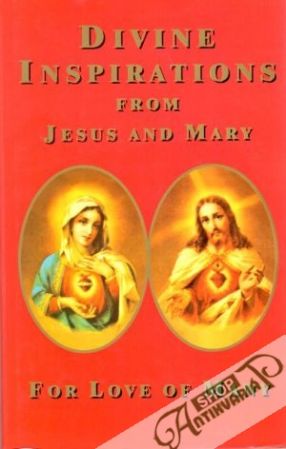 Divine inspirations from Jesus and Mary for love of many - Thru Geraldine