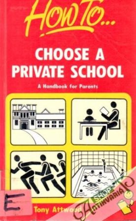 How to choose a private school - Tony Attwood