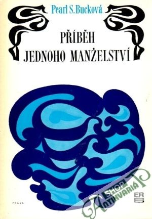 Příběh jednoho manželství - Bucková Pearl S.