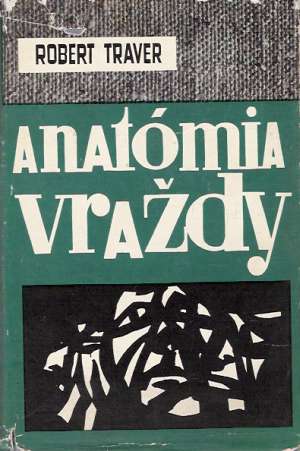 Anatómia vraždy - Traver Robert