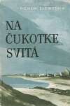 Sjomuškin Tichon - Na Čukotke svitá