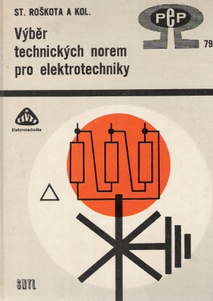 Výběr technických norem pro elektrotechniky - Roškota S. a kol.