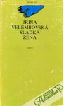 Velembovská Irina - Sladká žena