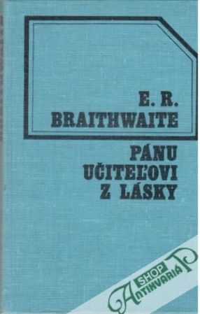 Pánu učiteľovi z lásky (bez obalu) - Braithwaite E.R.