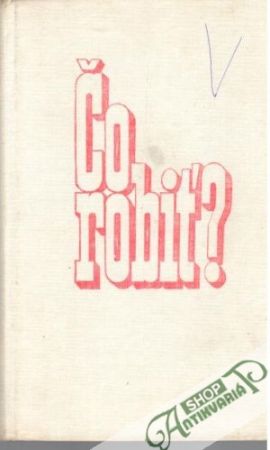 Čo robiť? /bez obalu/ - Černyševskij N.G.