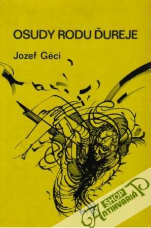 Osudy rodu Ďureje - Géci Jozef