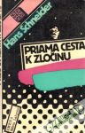 Schneider Hans - Priama cesta k zločinu