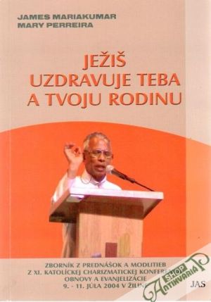 Obal knihy Ježiš uzdravuje teba a tvoju rodinu