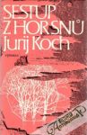 Koch Jurij - Sestup z hor snú