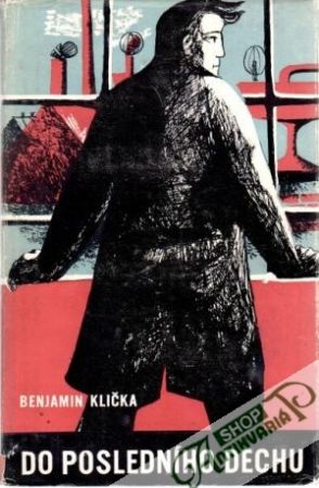 Do posledního dechu - Klička Benjamin