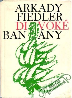 Divoké banány - Fiedler Arkady