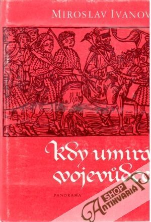 Kdy umírá vojevúdce - Ivanov Miroslav